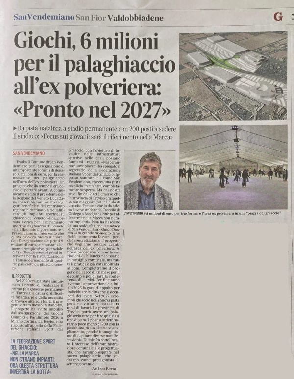 Il Gazzettino "Giochi, 6 milioni per il palaghiaccio all'ex polveriera: «Pronto nel 2027»"